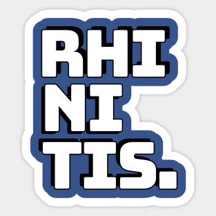 Rhinitis fortunately Sticker